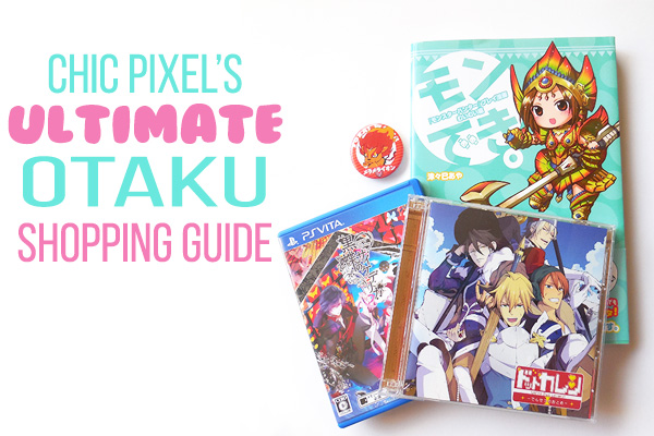 Chic Pixel's Ultimate Otaku Shopping Guide