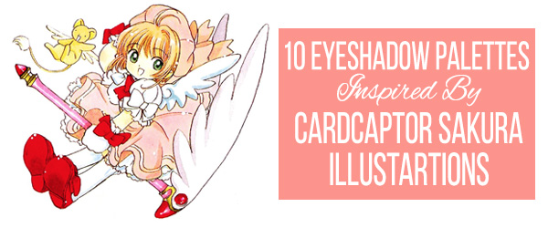 10 Eyeshadow Palettes Inspired by Cardcaptor Sakura Illustrations