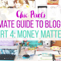 Chic Pixel's Ultimate Guide to Blogging Part 4 Money Matters