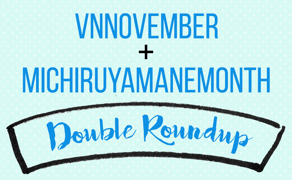 VNNovember and Michiru Yamane Month Double Roundup Community Game-Along