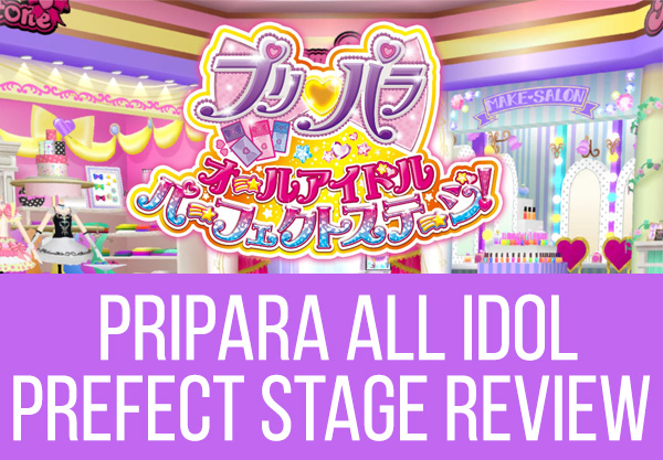 PriPara All Idol Perfect Stage review Chic Pixel