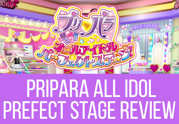 PriPara All Idol Perfect Stage Review - Chic Pixel