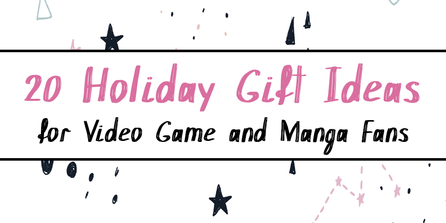 20 Holiday Gift Ideas for Video Game and Manga Fans