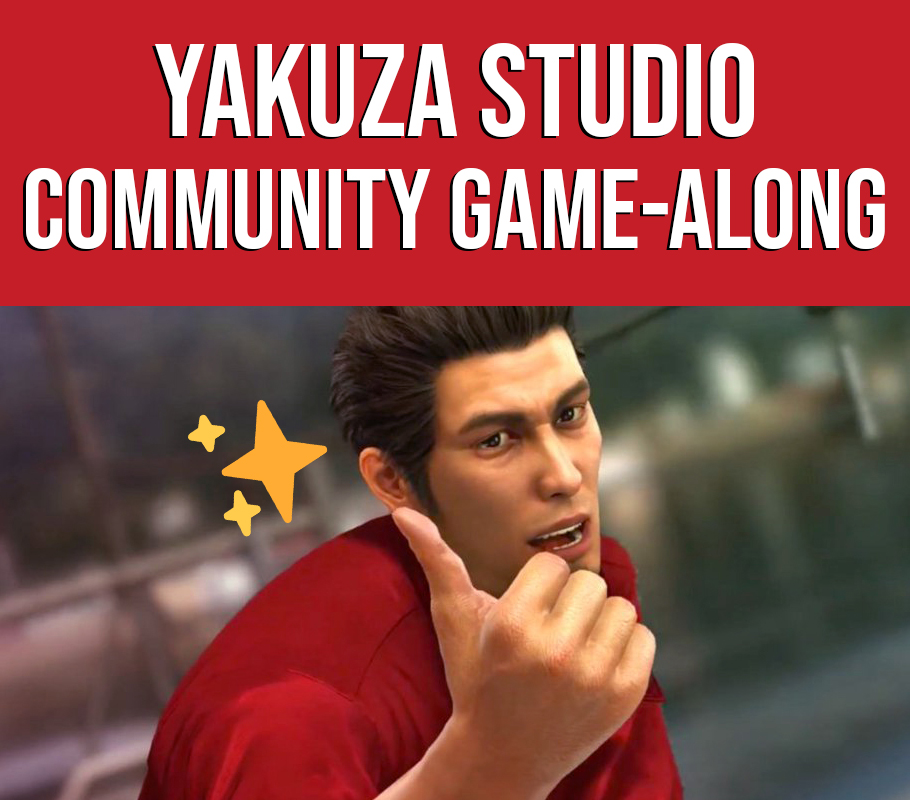 Yakuza Studio Community Game-Along